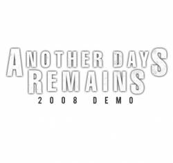Another Days Remains : 2008 Demo